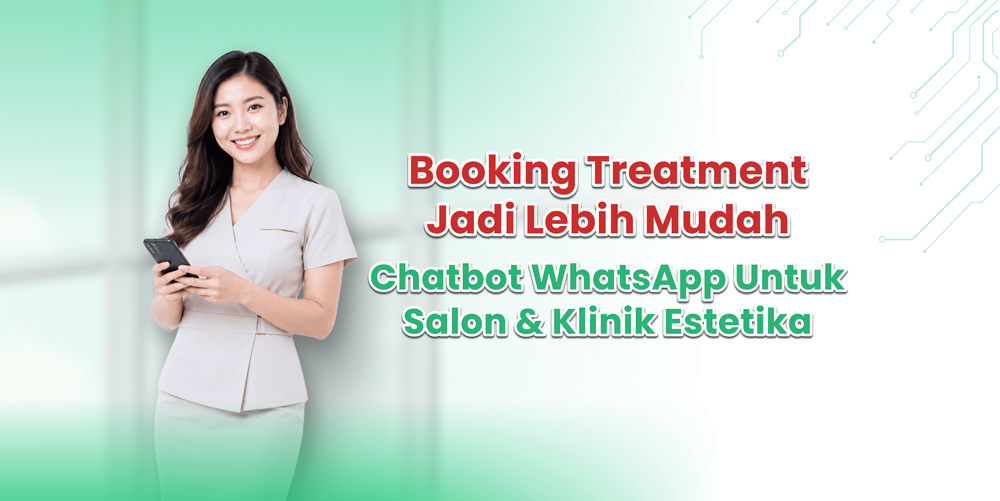 Booking Treatment Jadi Mudah: Chatbot WhatsApp untuk Salon Kecantikan & Klinik Estetika